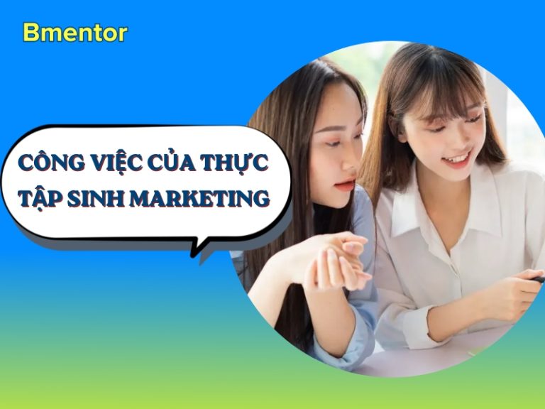 công việc của thực tập sinh marketing