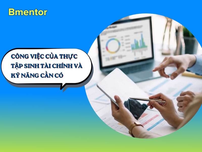 công việc của thực tập sinh tài chính