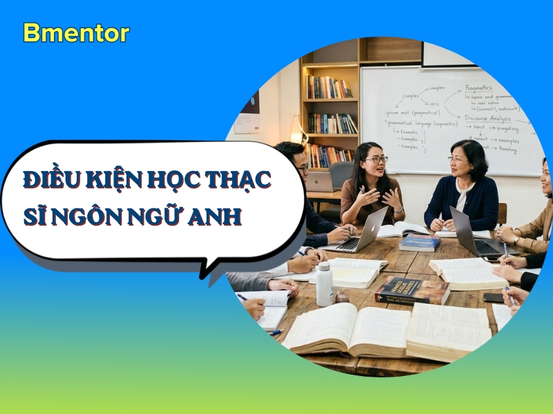 điều kiện học thạc sĩ ngôn ngữ anh