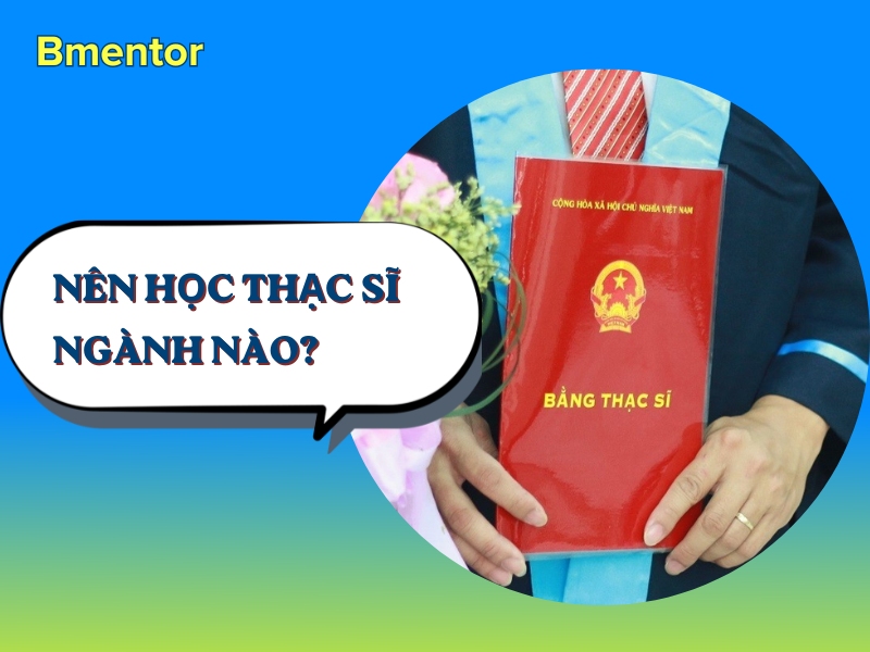 Nên học thạc sĩ ngành nào?