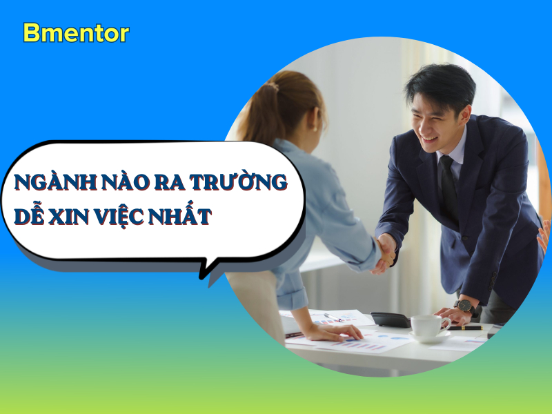 ngành nào ra trường dễ xin việc nhất