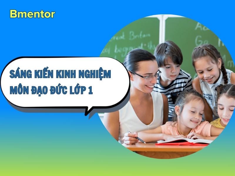 sáng kiến kinh nghiệm môn đạp đức lớp 1