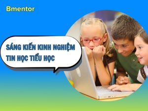 sáng kiến kinh nghiệm môn tin học tiểu học