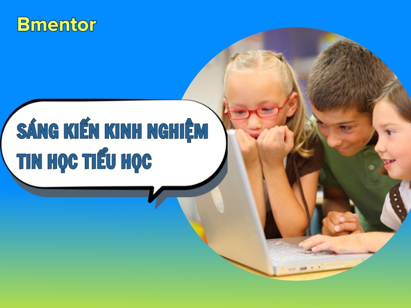 sáng kiến kinh nghiệm môn tin học tiểu học